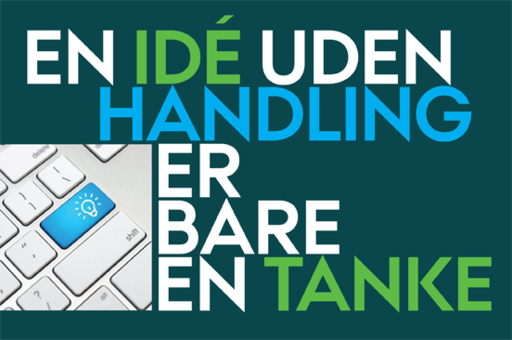 Illustration der viser teksten "En ide uden handling er bare en tanke" Illustration der viser teksten "En ide uden handling er bare en tanke"